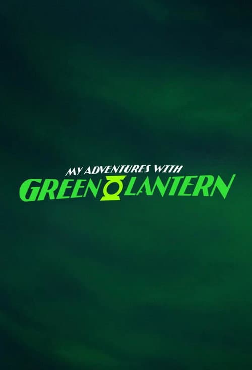 My Adventures with Green Lantern poster