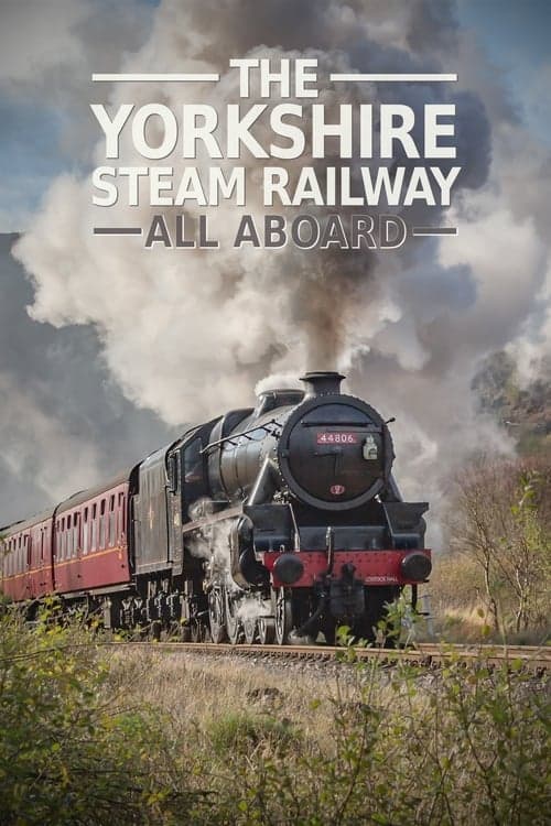 The Yorkshire Steam Railway: All Aboard (2018) poster
