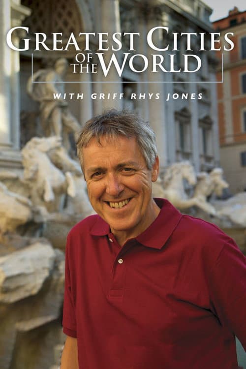Greatest Cities of the World with Griff Rhys Jones (2008) poster