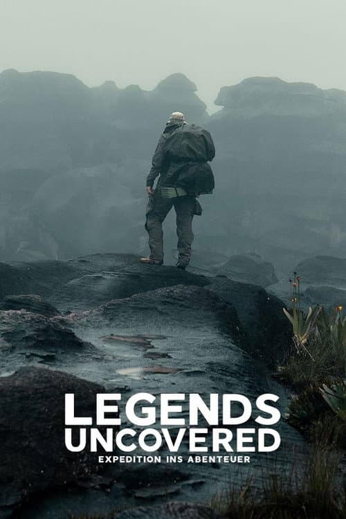 Legends Uncovered – Expedition ins Abenteuer (2025) poster