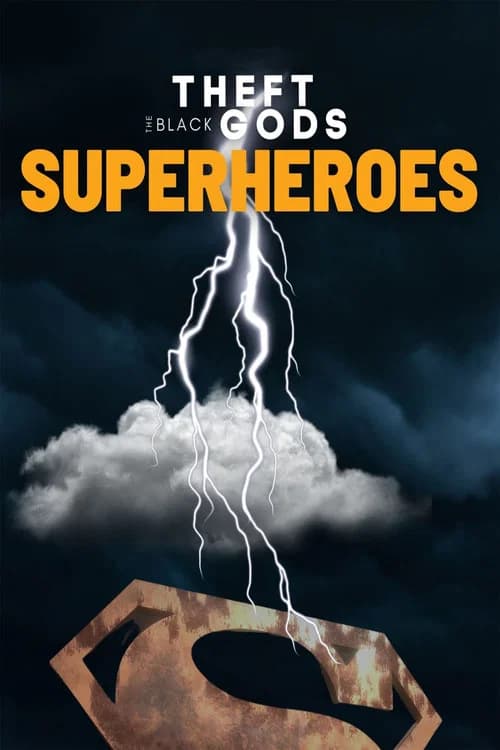 Theft of the Black Gods: The Superheroes poster
