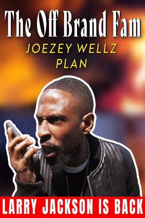The Off Brand Fam Joezey Wellz Plan poster