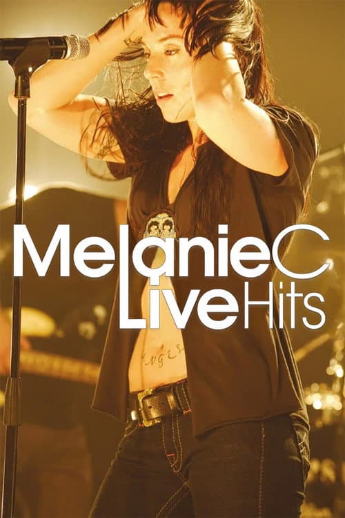 Melanie C: Live Hits poster