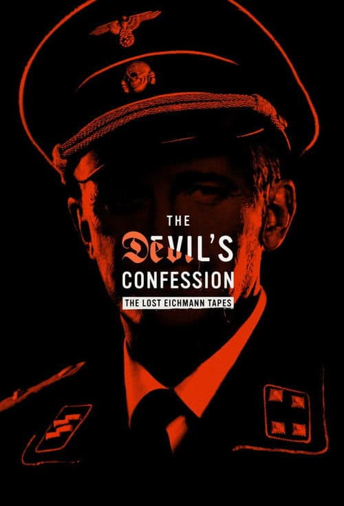 The Devil's Confession: The Lost Eichmann Tapes (2023) poster