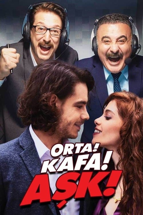 Orta! Kafa! Aşk! (2021) poster