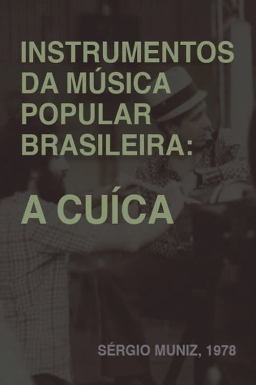 Instrumentos da Música Popular Brasileira - A CuÃca (1978) poster