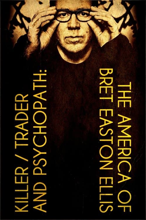 Killer, Trader and Psychopath: The America of Bret Easton Ellis (2021) poster