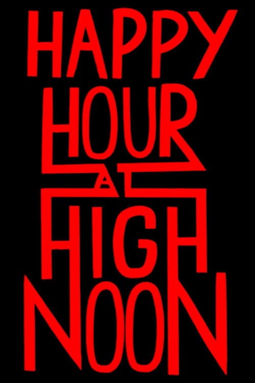Happy Hour at High Noon (2019) poster