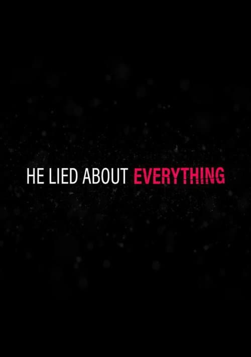He Lied About Everything: Inside the Story (2018) poster