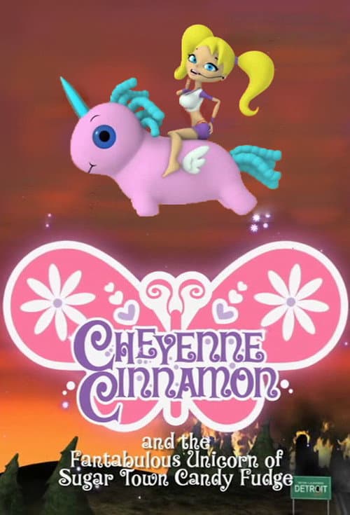 Cheyenne Cinnamon and the Fantabulous Unicorn of Sugar Town Candy Fudge poster