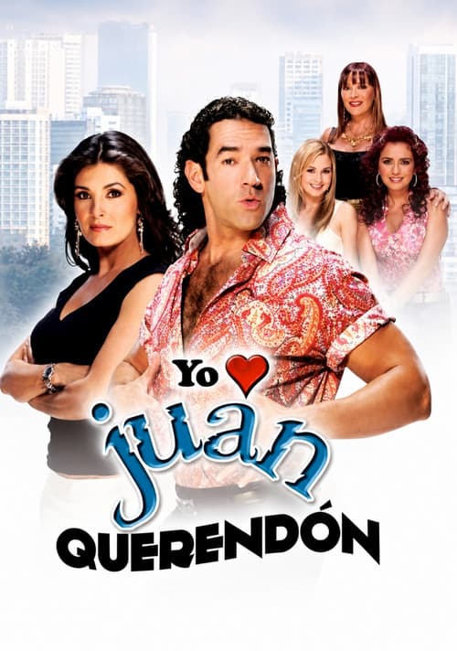 Yo amo a Juan Querendón (2007) poster