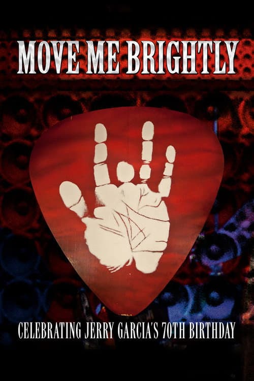 Move Me Brightly - Celebrating Jerry Garcia's 70th Birthday (2013) poster