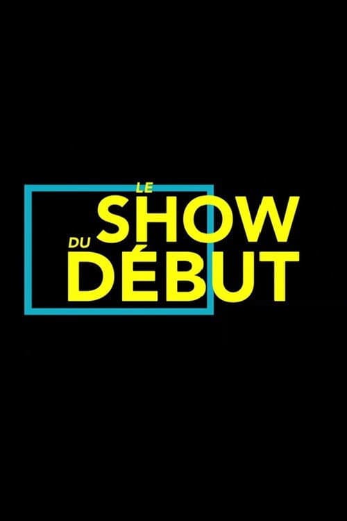 Le show du début (2016) poster