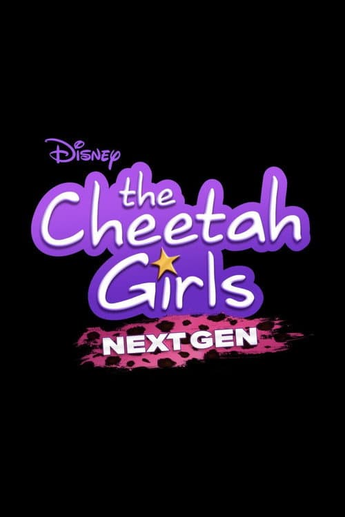 The Cheetah Girls: Next Gen poster