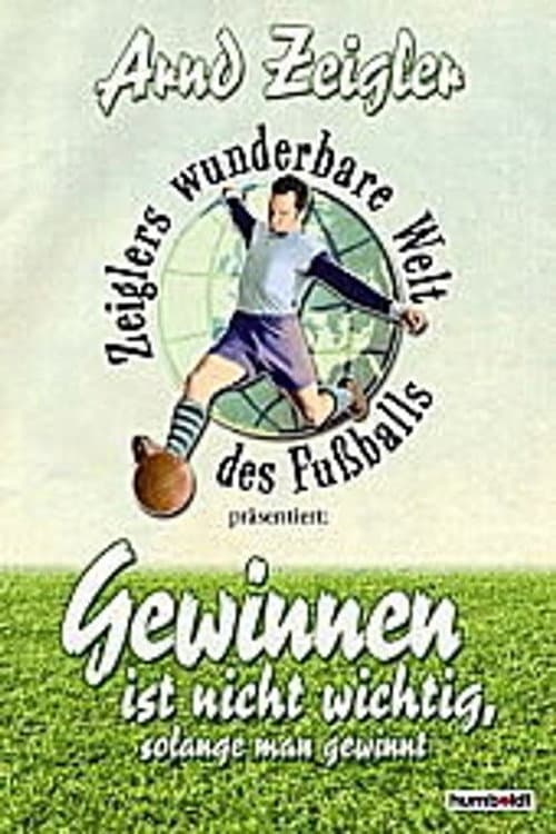 Zeiglers wunderbare Welt des Fussballs (2007) poster