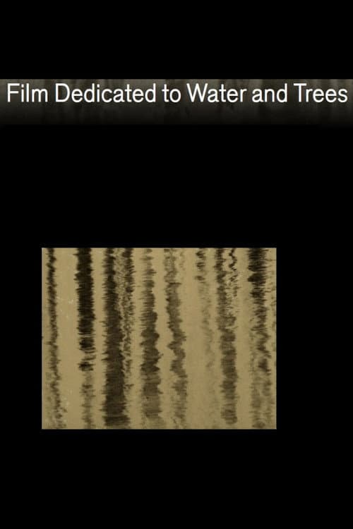 Film Dedicated to Water and Trees (2023) poster