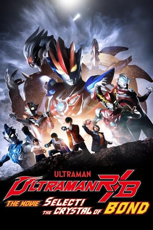 Ultraman R/B The Movie: Select! The Crystal of Bond (2019) poster