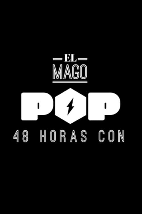 El Mago Pop: 48 horas con (2015) poster