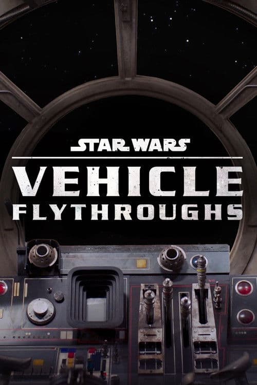 Star Wars Vehicle Flythroughs (2021) poster