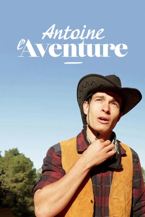 Antoine l'Aventure (2022) poster