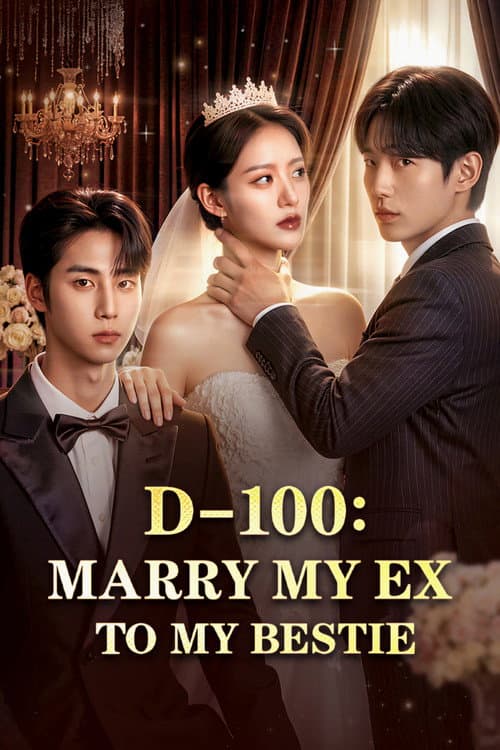 D-100: Marry My Ex To My Bestie (2026) poster