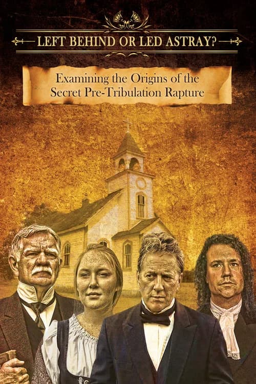 Left Behind or Led Astray?: Examining the Origins of the Secret Pre-Tribulation Rapture poster