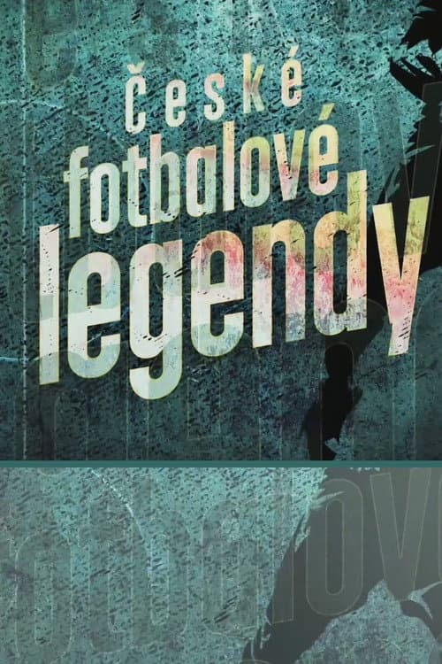 ÄeskĂ© fotbalovĂ© legendy (2021) poster
