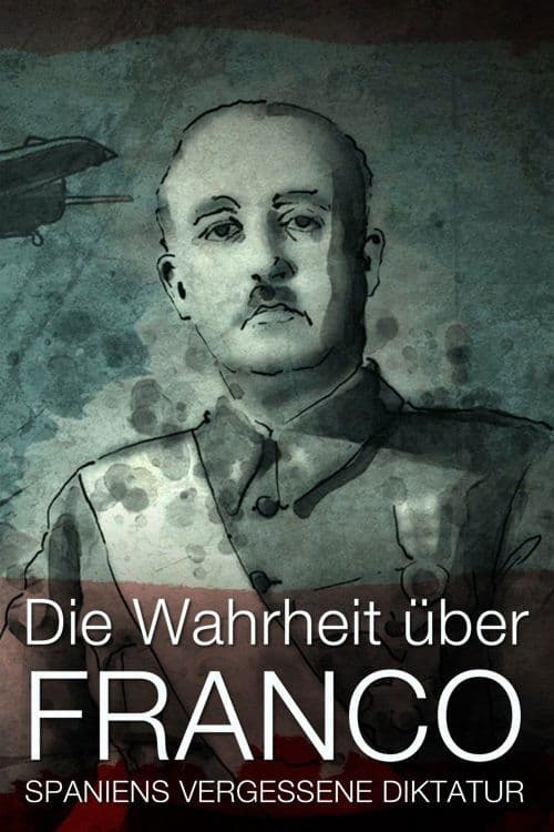 Franco: The Brutal Truth About Spain’s Dictator (2017) poster