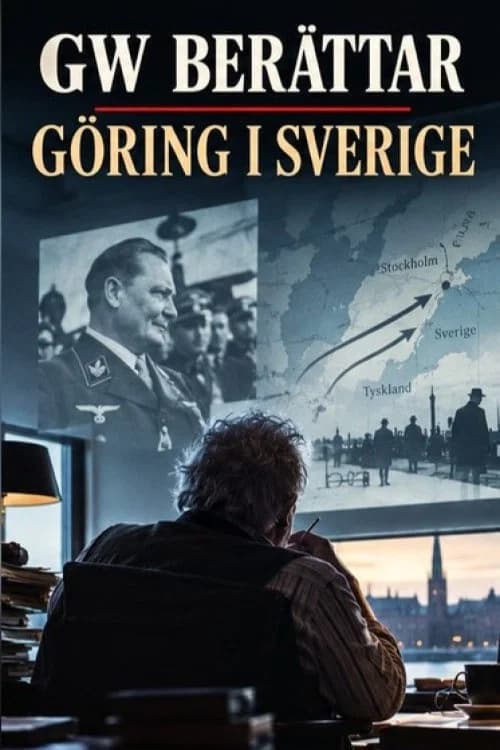 GW berättar - Göring i Sverige poster