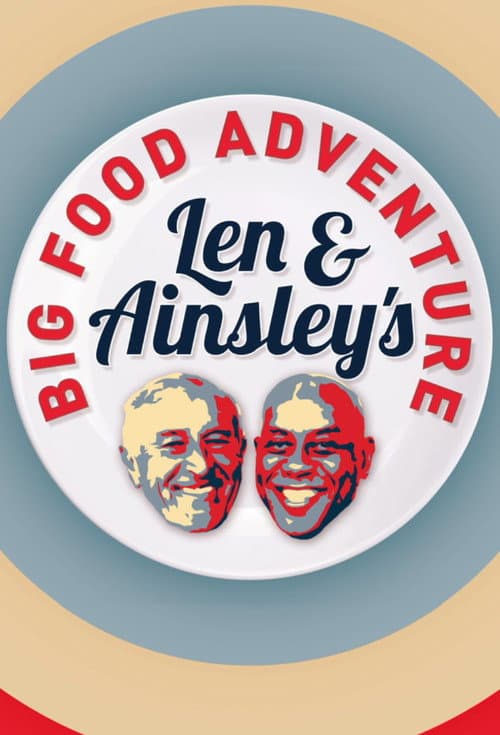 Len and Ainsley's Big Food Adventure (2015) poster