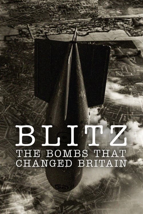 Blitz: The Bombs That Changed Britain (2017) poster