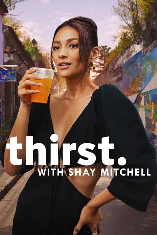 Thirst with Shay Mitchell (2024) poster